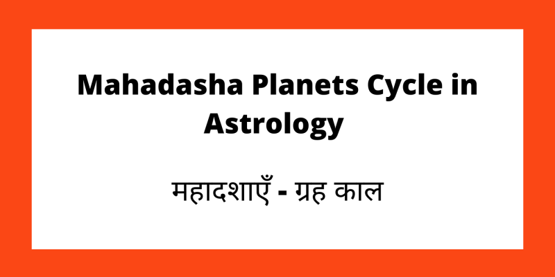 Mahadasha Planets Cycle in Astrology