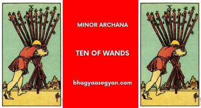 Ten of Wands Card Meaning - Minor Archana (Tarot Cards)